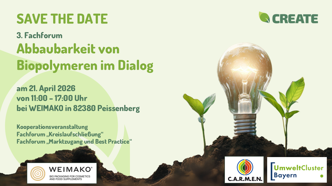3. CREATE-Fachforum „Abbaubarkeit von Biopolymeren im Dialog“